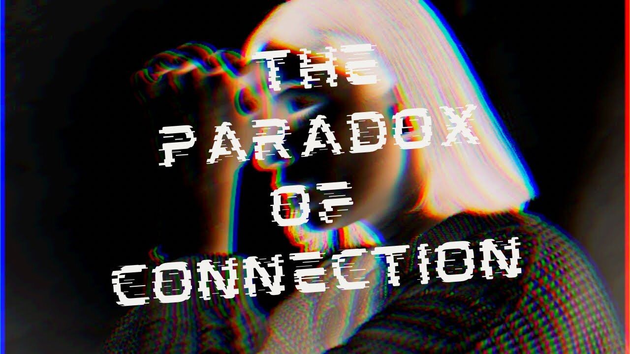 The Paradox of Connection | Shortverse