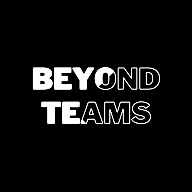 Beyond Teams